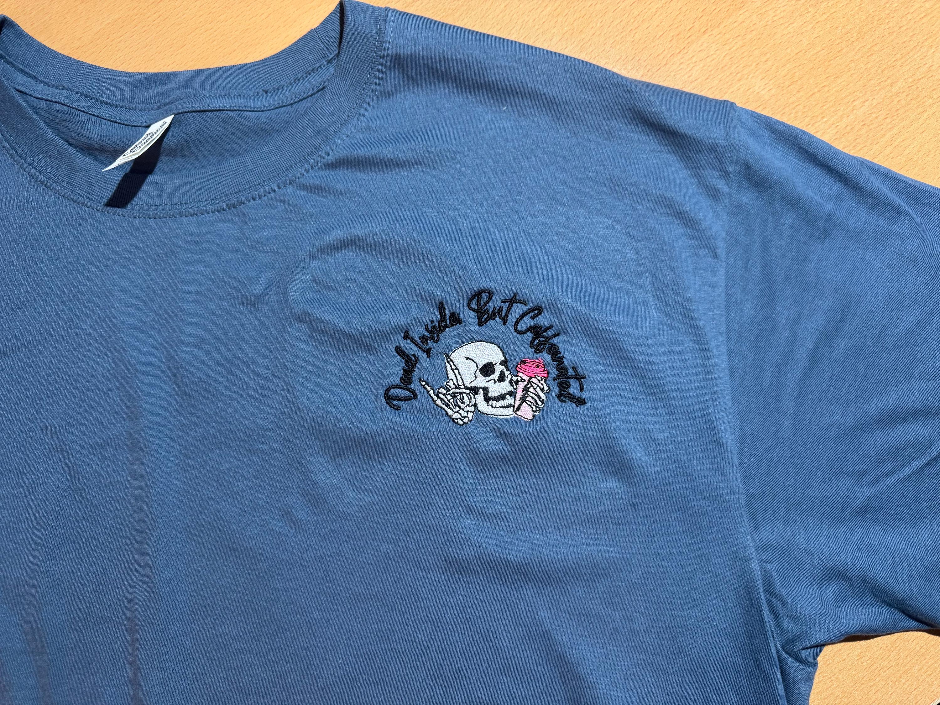 Dead inside but caffeinated funny embroidered skull tshirt